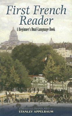 First French Reader: A Beginner's Dual-Language Book by Stanley Appelbaum