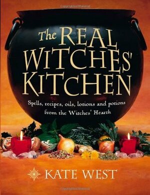 The Real Witches' Kitchen by Kate West