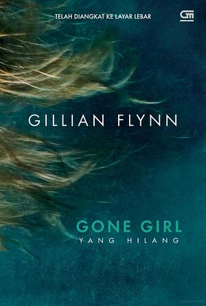 Gone Girl - Yang Hilang by Gillian Flynn