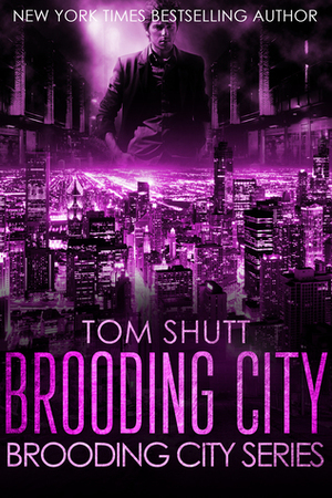 Brooding City: Brooding City Series Book 1 by Tom Shutt