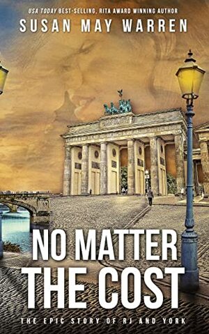 No Matter the Cost by Susan May Warren