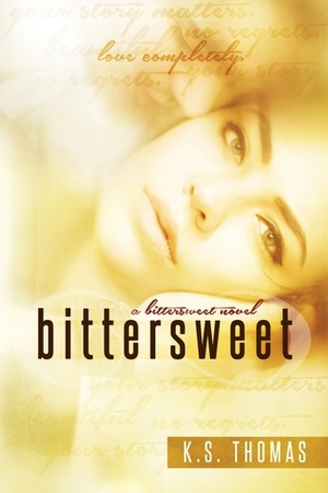 Bittersweet by K.S. Thomas, Karina Gioertz