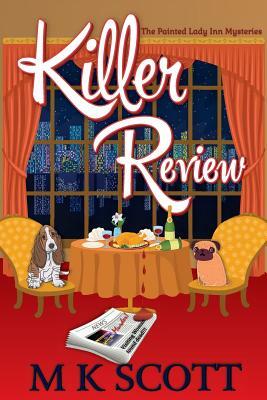 Killer Review: A Cozy Mystery with Recipes by M. K. Scott