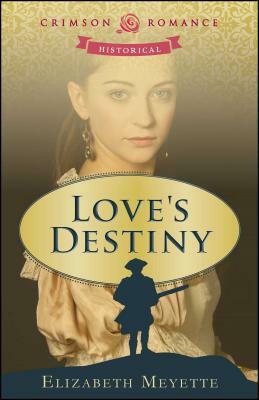 Love's Destiny by Elizabeth Meyette