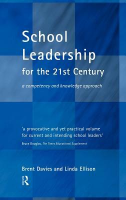 School Leadership in the 21st Century by Christopher Bowring-Carr, Brent Davies, Linda Ellison