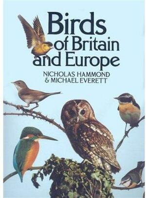 Birds of Britain and Europe by Nicholas Hammond, Michael Everett