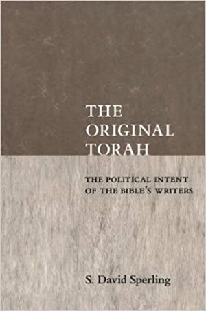 The Original Torah: The Political Intent Of The Bible's Writers by S. Sperling