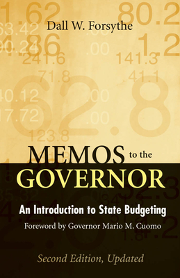 Memos to the Governor: An Introduction to State Budgeting by Dall W. Forsythe