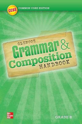 Grammar and Composition Handbook, Grade 8 by McGraw Hill