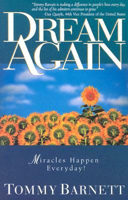 Dream Again: Miracles Happen Everyday by Tommy Barnett