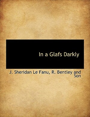 In a Glass Darkly by J. Sheridan Le Fanu