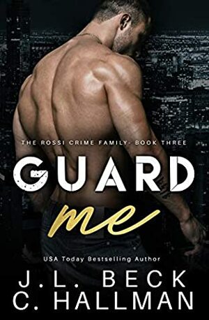 Guard Me by J.L. Beck, C. Hallman