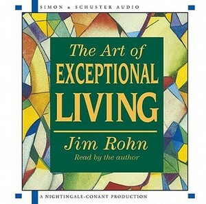 The-art-of-exceptional-living by Jim Rohn