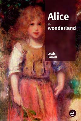 Alice in wonderland by Lewis Carroll