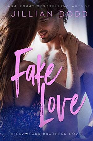 Fake Love by Jillian Dodd