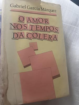 O Amor nos Tempos da Cólera by Gabriel García Márquez