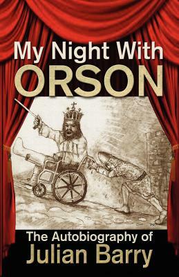 My Night With Orson by Julian Barry