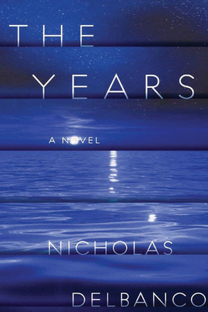 The Years by Nicholas Delbanco