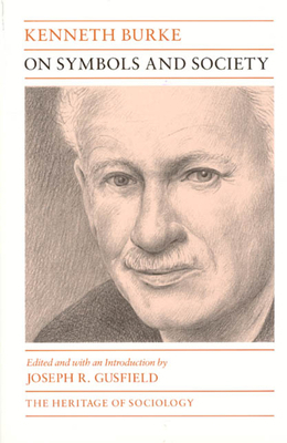 On Symbols and Society by Kenneth Burke