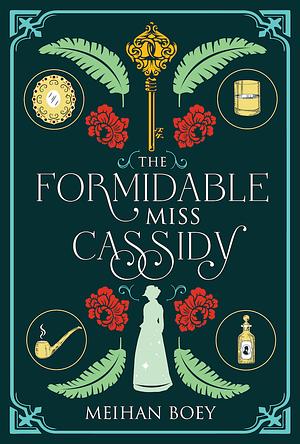 The Formidable Miss Cassidy by Meihan Boey