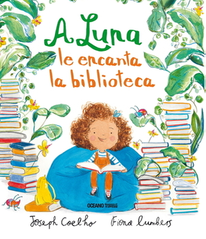 A Luna Le Encanta La Biblioteca by Joseph Coelho, Fiona Lumbers