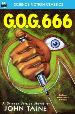 G.O.G. 666 by John Taine