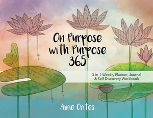 On Purpose with Purpose 365 by Amie Crites