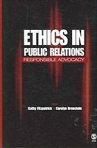 Ethics in Public Relations: Responsible Advocacy by Kathy R. Fitzpatrick, Carolyn Bronstein