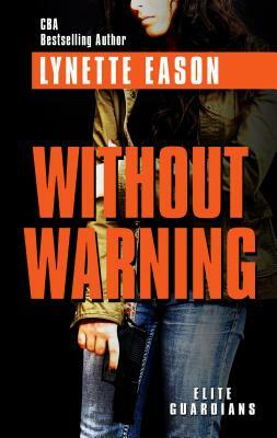 Without Warning by Lynette Eason