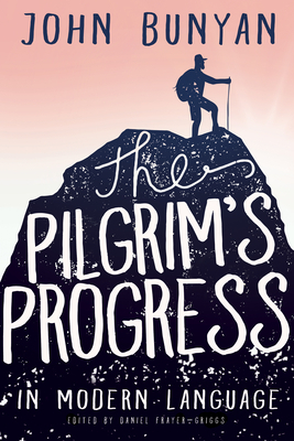 The Pilgrim's Progress in Modern Language by John Bunyan