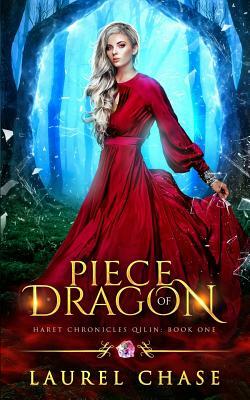 Piece of Dragon: A Fantasy Romance by Laurel Chase