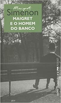 Maigret e o Homem do Banco by Georges Simenon