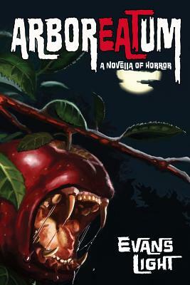 Arboreatum: A Novella of Horror by Evans Light