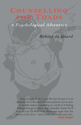 Counselling for Toads: A Psychological Adventure by Robert de Board