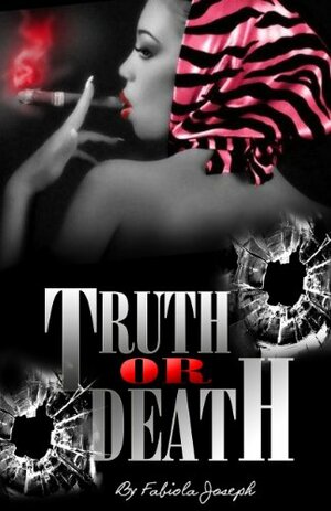 TRUTH OR DEATH by Fabiola Joseph