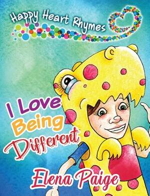 I Love Being Different by Elena Paige