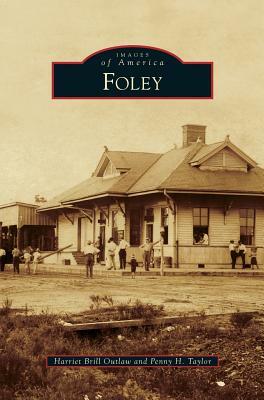 Foley by Penny H. Taylor, Harriet Brill Outlaw