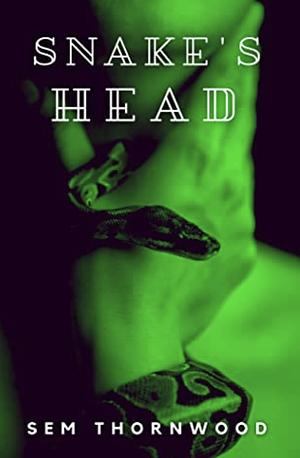 Snake's Head by Sem Thornwood