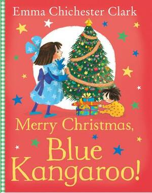Merry Christmas, Blue Kangaroo! by Emma Chichester Clark