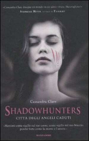 Shadowhunters: città degli angeli caduti by Cassandra Clare