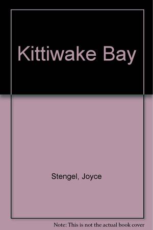 Kittiwake Bay by Joyce A. Stengel