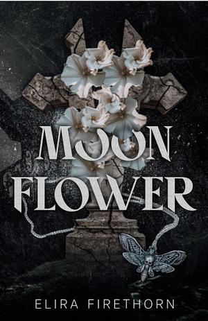 Moonflower: A Halloween Novella by Elira Firethorn, Elira Firethorn