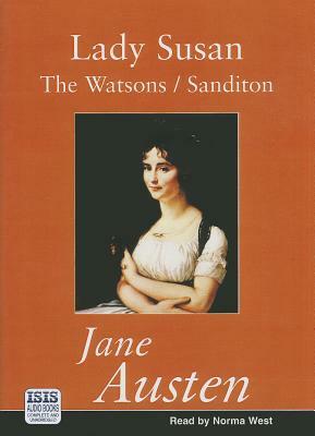 Lady Susan/The Watsons/Sanditon by Jane Austen