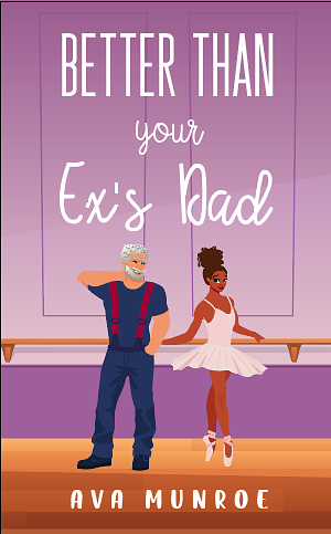 Better Than Your Ex's Dad by Ava Munroe