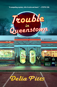 Trouble in Queenstown by Delia Pitts