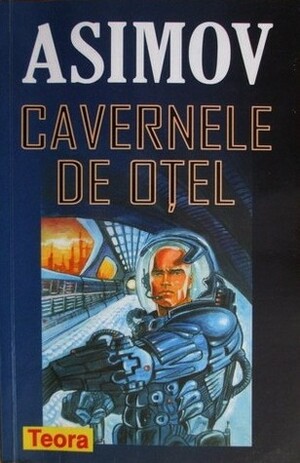 Cavernele de oțel by Isaac Asimov