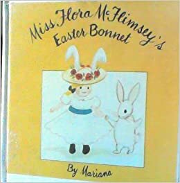 Miss Flora McFlimsey's Easter Bonnet by Marian Foster Curtiss