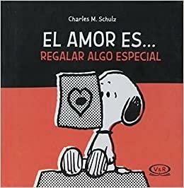 El amor es... regalar algo especial by Charles M. Schulz