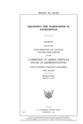 Equipping the warfighter in Afghanistan by Committee on Armed Services (house), United States House of Representatives, United State Congress