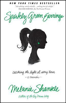 Sparkly Green Earrings: Catching the Light at Every Turn by Melanie Shankle